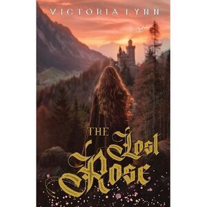 The Lost Rose -- Victoria Lynn